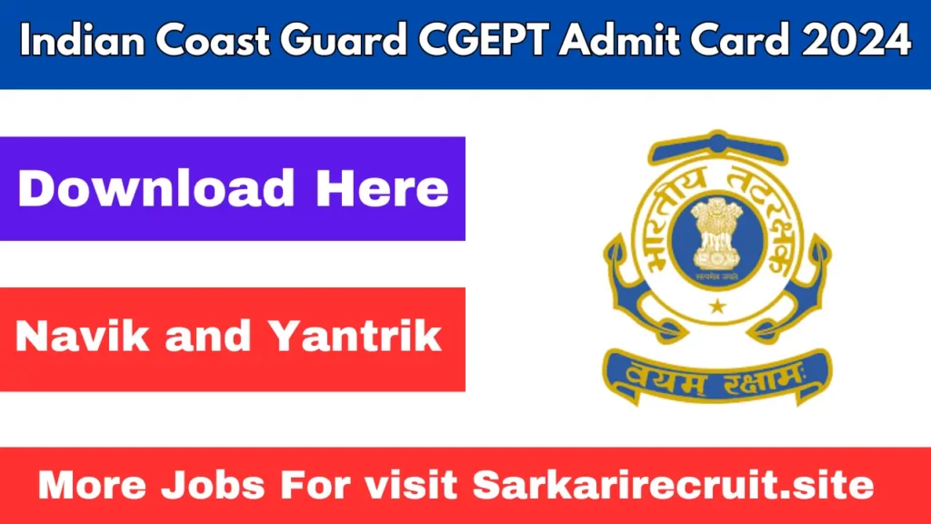 Indian Coast Guard CGEPT Admit Card 2024