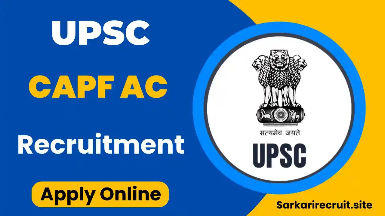 UPSC CAPF AC Recruitment 2025